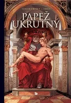 Historické romány Papež ukrutný - Alejandro Jodorowsky