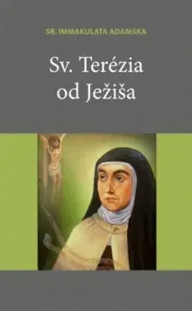 Kresťanstvo Sv. Terézia od Ježiša - Immakulata Adamska