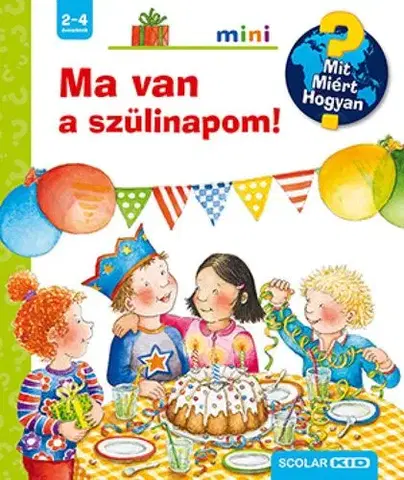 Encyklopédie pre deti a mládež - ostatné Ma van a szülinapom! - Constanza Droop