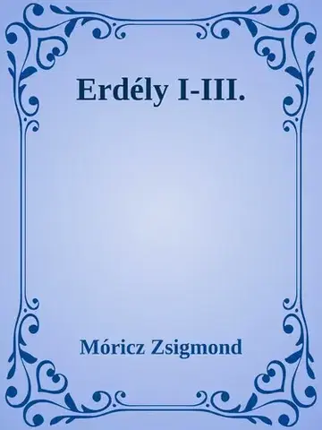 Svetová beletria Erdély I-III. - Zsigmond Móricz
