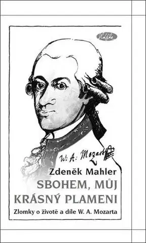 Biografie - ostatné Sbohem, můj krásný plameni - Zdeněk Mahler