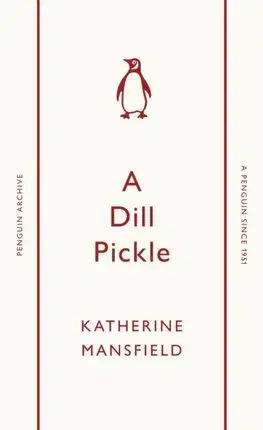 Svetová beletria A Dill Pickle - Katherine Mansfield