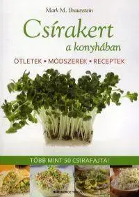 Zdravá výživa, diéty, chudnutie Csírakert a konyhában - Mark M. Braunstein