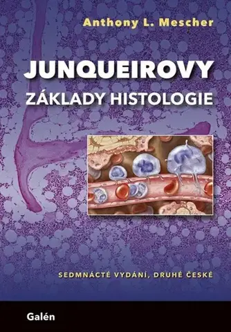 Medicína - ostatné Junqueirovy základy histologie, 2.vydání - Anthony L. Mescher