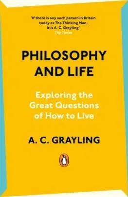 Filozofia Philosophy and Life - A. C. Grayling