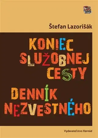 Novely, poviedky, antológie Koniec služobnej cesty (denník nezvestného) - Štefan Lazorišák