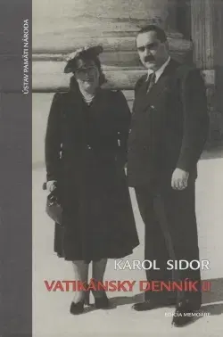 Slovenské a české dejiny Vatikánsky denník II. - Karol Sidor