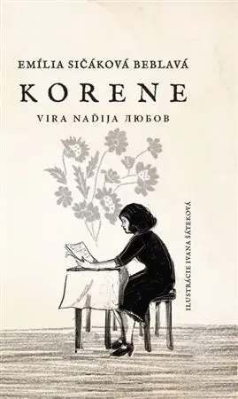 Skutočné príbehy Korene - Emília Sičáková Beblavá
