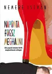 Detektívky, trilery, horory Naponta fogsz meghalni - István Nemere