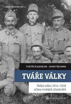 Prvá svetová vojna Tváře války - Vojtěch Kessler