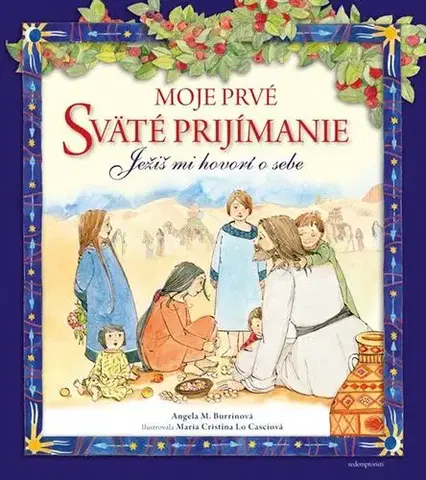 Náboženská literatúra pre deti Moje prvé sväté prijímanie - Angela A. Burrinová