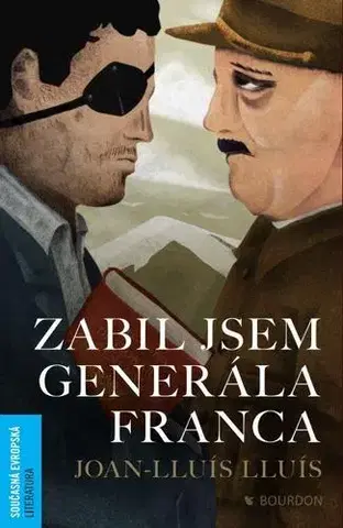 Svetová beletria Zabil jsem generála Franca - Joan Lluís-Lluís