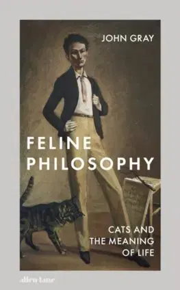 Cudzojazyčná literatúra Feline Philosophy - John Gray