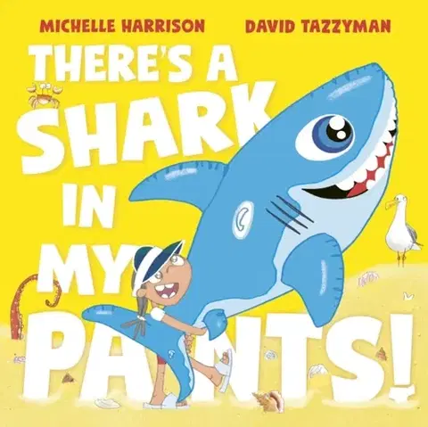 Leporelá, krabičky, puzzle knihy There's A Shark in My Pants - Michelle Harrison