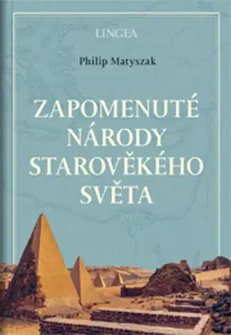 Starovek Zapomenuté národy starověkého světa - Matyszak Philip