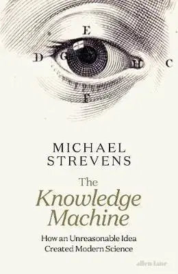 Veda, technika, elektrotechnika The Knowledge Machine - Michael Strevens