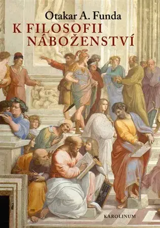 Filozofia K filosofii náboženství - Otakar A. Funda