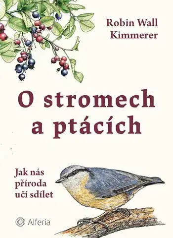 Eseje, úvahy, štúdie O stromech a ptácích - Robin Wall Kimmererová
