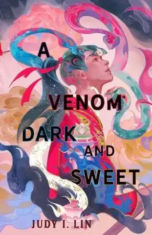 Sci-fi a fantasy A Venom Dark and Sweet - Judy I. Lin