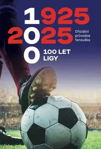 Futbal, hokej 100 let ligy 1925-2025 - Zikmund Zdeněk,Roman Jašek,Aleš Jandač