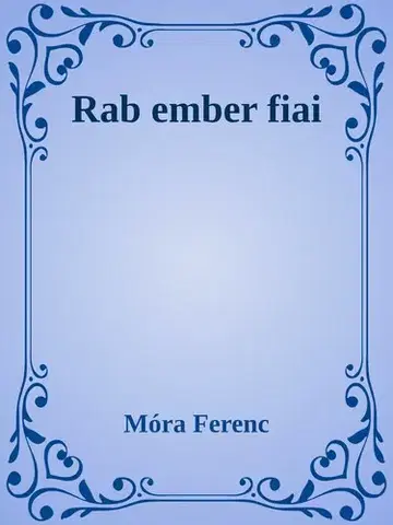 Svetová beletria Rab ember fiai - Ferenc Móra