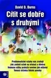 Biznis a kariéra Cítit se dobře s druhými - David D. Burns