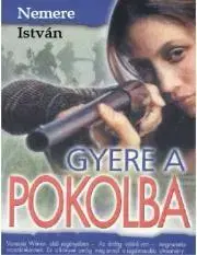 Beletria - ostatné Gyere a pokolba - István Nemere