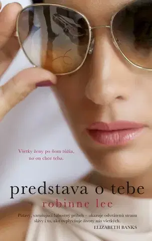 Svetová beletria Predstava o tebe - Robinne Lee,Nina Mikušová