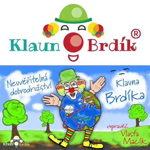 Pre deti a mládež Macík Vlastislav Neuvěřitelná dobrodružství Klauna Brdíka