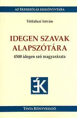 Slovníky Idegen szavak alapszótára - István Tótfalusi