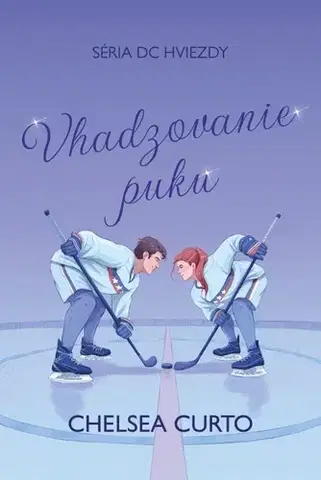 Romantická beletria Vhadzovanie puku - Séria DC Hviezdy - Chelsea Curto