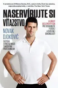 Zdravá výživa, diéty, chudnutie Naservírujte si víťazstvo (nové vydanie) - Novak Djokovič