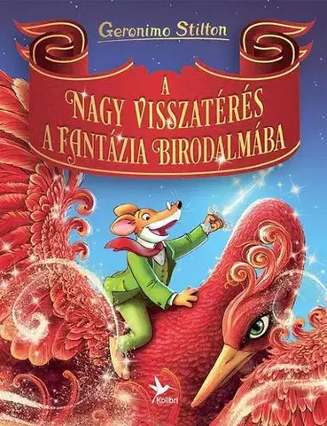 Dobrodružstvo, napätie, western A nagy visszatérés a Fantázia Birodalmába - Geronimo Stilton