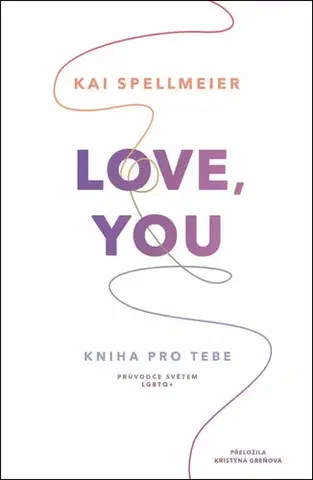 Psychológia, etika Love, You: Kniha pro tebe - Kai Spellmeier,Kristýna Greňová