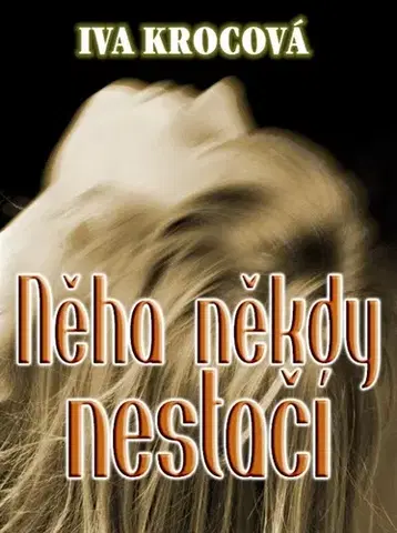 Romantická beletria Něha někdy nestačí - Iva Krocová