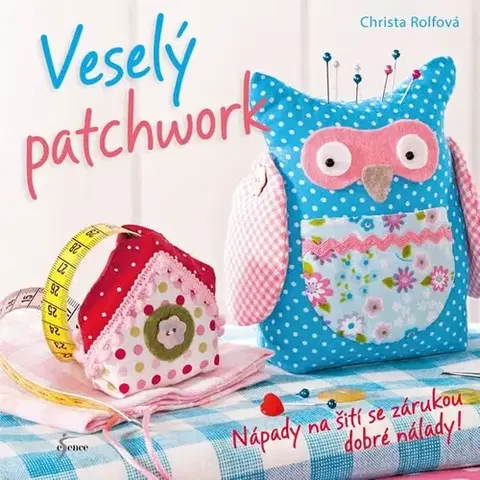 Ručné práce - ostatné Veselý patchwork - Rolf Christa