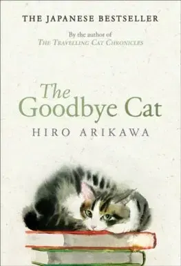 Svetová beletria The Goodbye Cat - Hiro Arikawa,Gabriel Philip