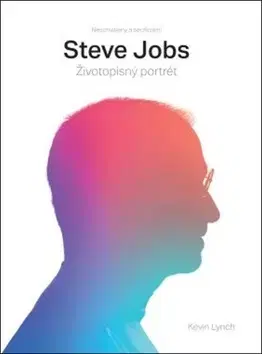 Biografie - ostatné Steve Jobs - Životopisný portrét - Kevin Lynch