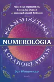 Ezoterika - ostatné Numerológia - Számmisztika a gyakorlatban - Woodward Joy