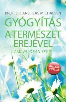 Alternatívna medicína - ostatné Gyógyítás a természet erejével - Andreas Michalsen