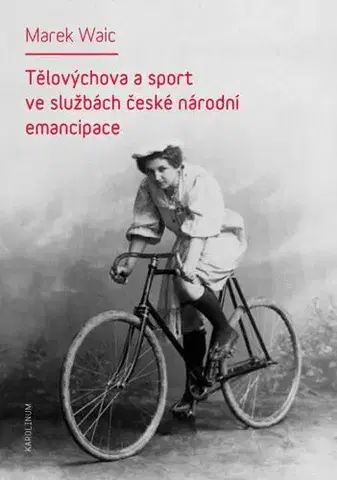 Pre vysoké školy Tělovýchova a sport ve službách české národní emancipace - Marek Waic