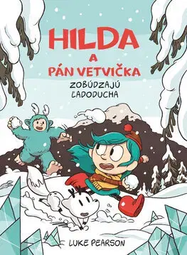 Rozprávky Hilda a Pán Vetvička zobúdzajú Ľadoducha 2 - Luke Pearson,Michaela Hajduková