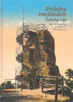 Slovensko a Česká republika Příběhy rozhleden Českého ráje - Marek Řeháček,Jan Pikous,Petr Kurtin