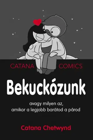 Komiksy Bekuckózunk - Catana Chetwynd,Dorottya Benedek