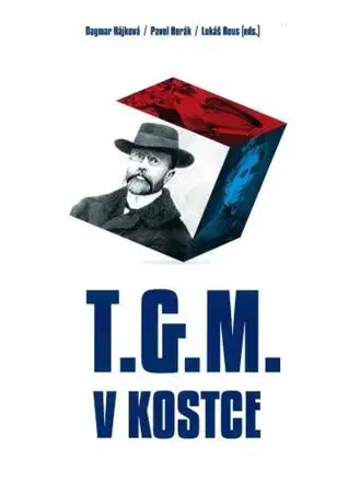 História T.G.M. v kostce - Dagmar Hájková,Pavel Horák