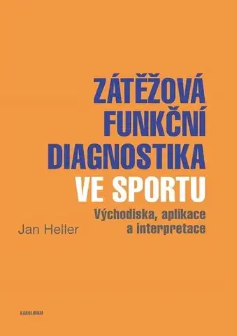 Šport Zátěžová funkční diagnostika ve sportu - Jan Heller