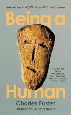 Archeológia, genealógia a heraldika Being a Human - Charles Foster