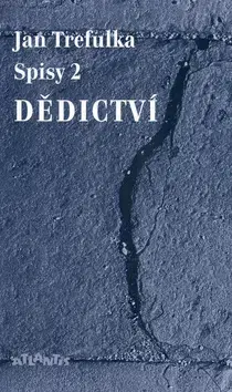 Česká beletria Dědictví - Jan Trefulka
