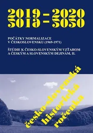 Slovenské a české dejiny Česko-slovenská historická ročenka 2019 - 2020 - Roman Holec