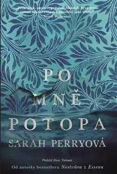 Svetová beletria Po mně potopa - Sarah Perry